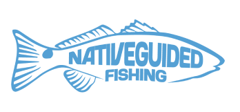 NATIVE GUIDED FISHING